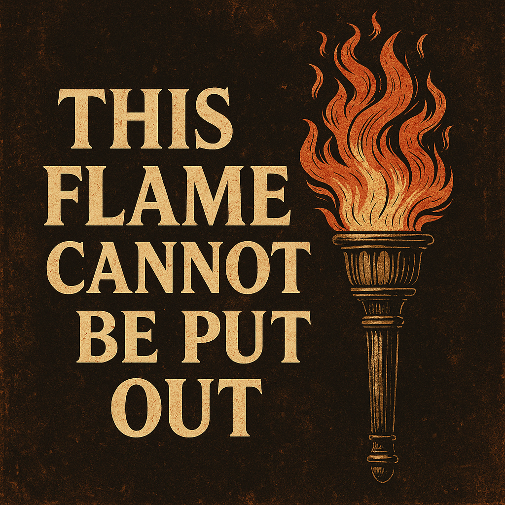 This-Flame-Cannot-Be-Put-Out